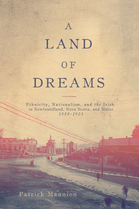A Land of Dreams  Ethnicity Nationalism and the