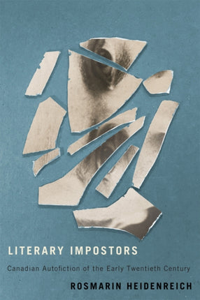 Literary Impostors  Canadian Autofiction of the