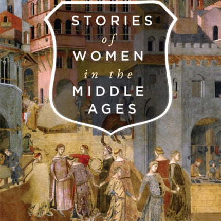 Stories of Women in the Middle Ages