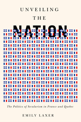 Unveiling the Nation  The Politics of Secularism
