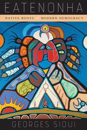Eatenonha  Native Roots of Modern Democracy