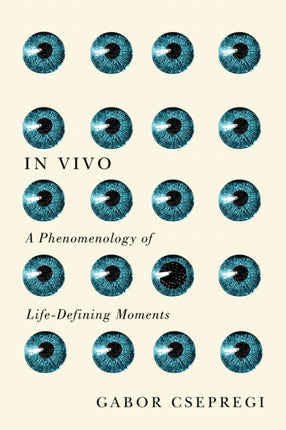 In Vivo  A Phenomenology of LifeDefining Moments