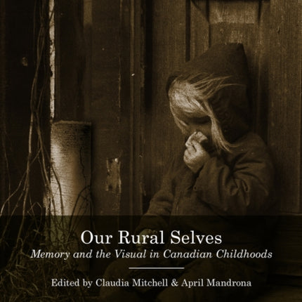 Our Rural Selves  Memory and the Visual in