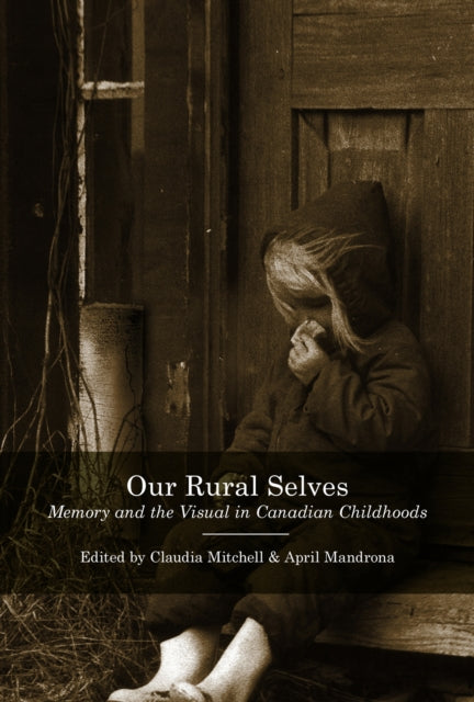 Our Rural Selves  Memory and the Visual in