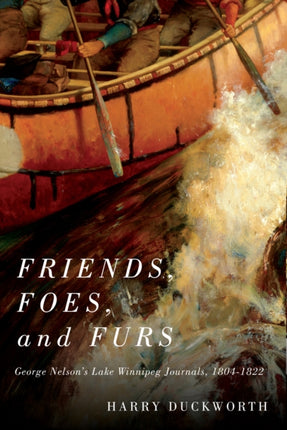 Friends Foes and Furs  George Nelsons Lake