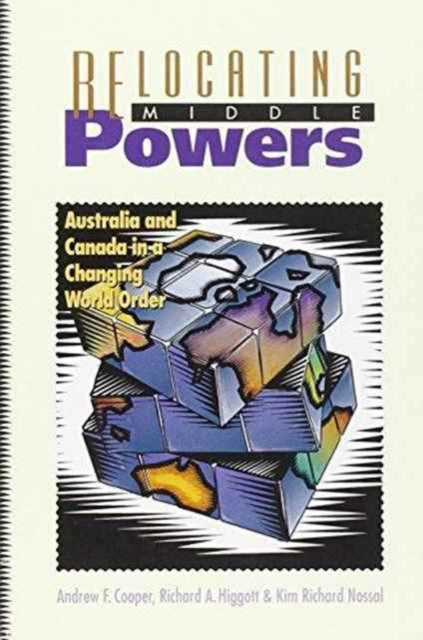 Relocating Middle Powers: Australia and Canada in a Changing World Order