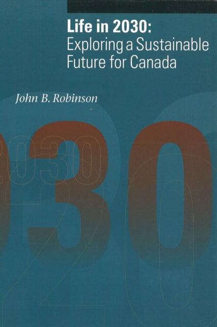 Life in 2030: Exploring a Sustainable Future for Canada