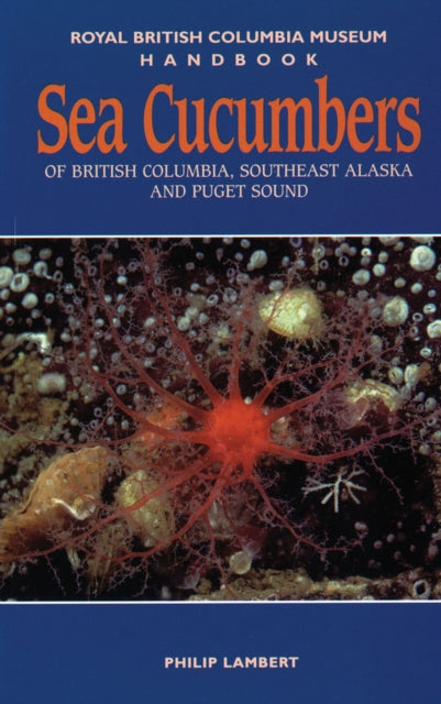 Sea Cucumbers of British Columbia, Southeast Alaska and Puget Sound