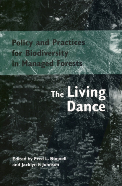 Policy and Practices for Biodiversity in Managed Forests: The Living Dance