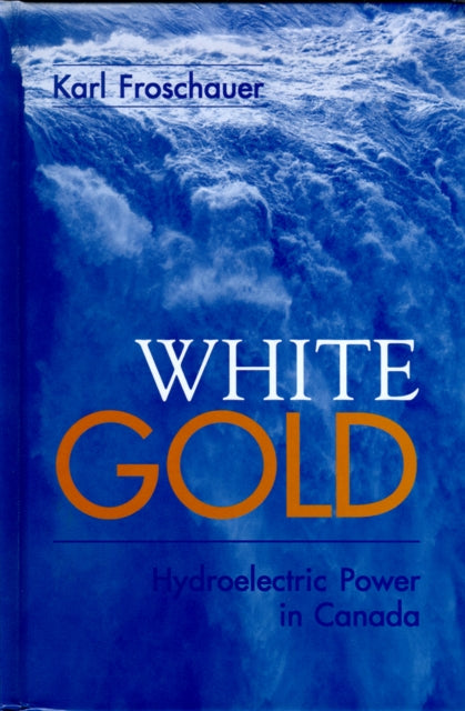 White Gold: Hydroelectric Power in Canada