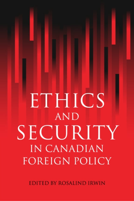 Ethics and Security in Canadian Foreign Policy