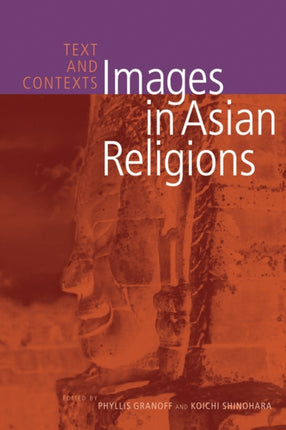 Images in Asian Religions  Text and Contexts