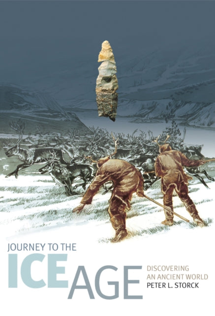 Journey to the Ice Age: Discovering an Ancient World