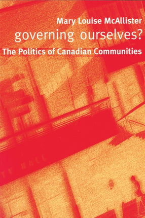 Governing Ourselves  The Politics of Canadian