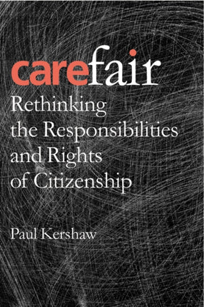 Carefair: Rethinking the Responsibilities and Rights of Citizenship