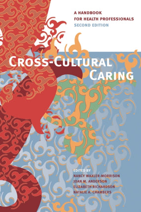 Cross-Cultural Caring, 2nd ed.: A Handbook for Health Professionals