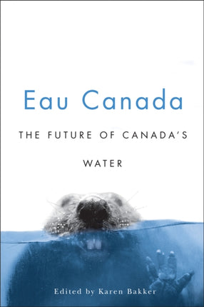 Eau Canada: The Future of Canada's Water