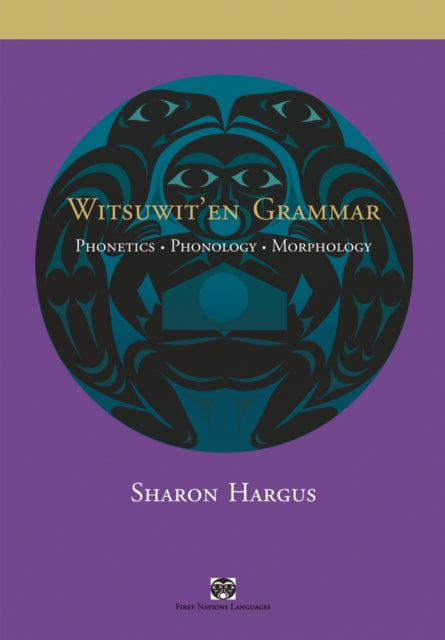 Witsuwit'en Grammar: Phonetics, Phonology, Morphology