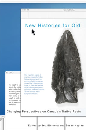 New Histories for Old: Changing Perspectives on Canada’s Native Pasts