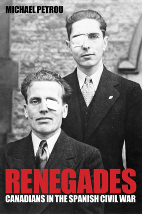 Renegades: Canadians in the Spanish Civil War