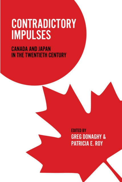 Contradictory Impulses: Canada and Japan in the Twentieth Century