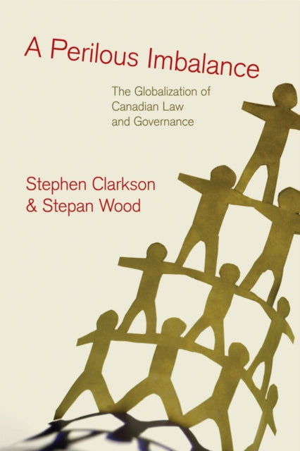 A Perilous Imbalance: The Globalization of Canadian Law and Governance