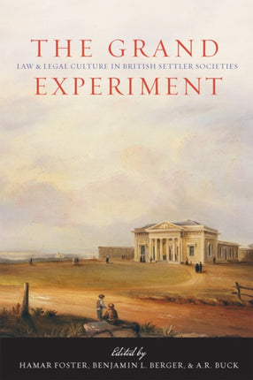 The Grand Experiment: Law and Legal Culture in British Settler Societies