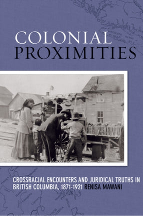 Colonial Proximities  Crossracial Encounters and