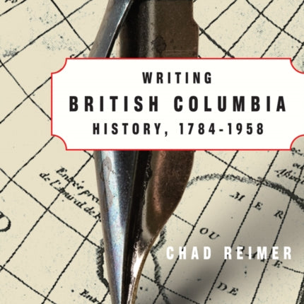 Writing British Columbia History, 1784-1958