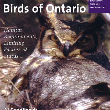 Birds of Ontario: Habitat Requirements, Limiting Factors, and Status: Volume 2–Nonpasserines: Shorebirds through Woodpeckers