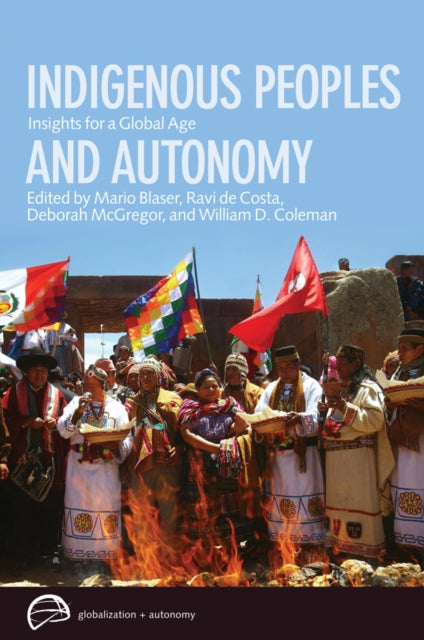 Indigenous Peoples and Autonomy: Insights for a Global Age