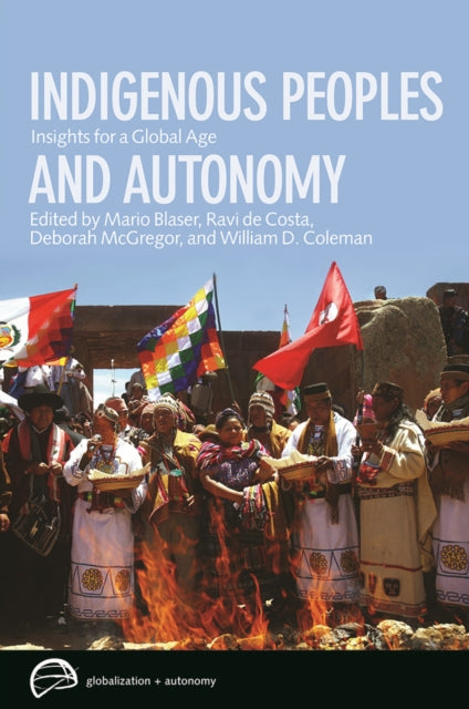 Indigenous Peoples and Autonomy: Insights for a Global Age