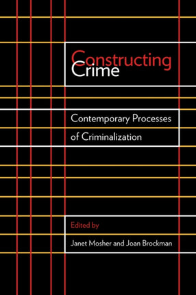 Constructing Crime: Contemporary Processes of Criminalization