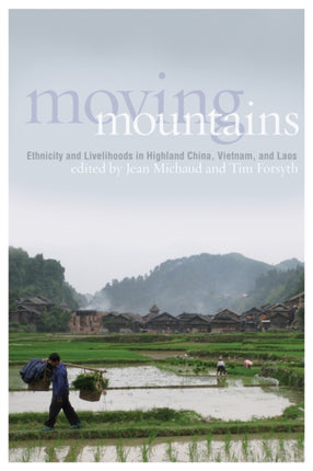 Moving Mountains  Ethnicity and Livelihoods in