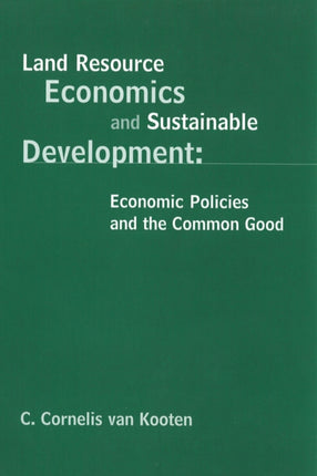 Land Resource Economics and Sustainable Development: Economic Policies and the Common Good