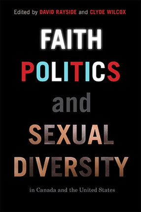 Faith Politics and Sexual Diversity in Canada and the United States