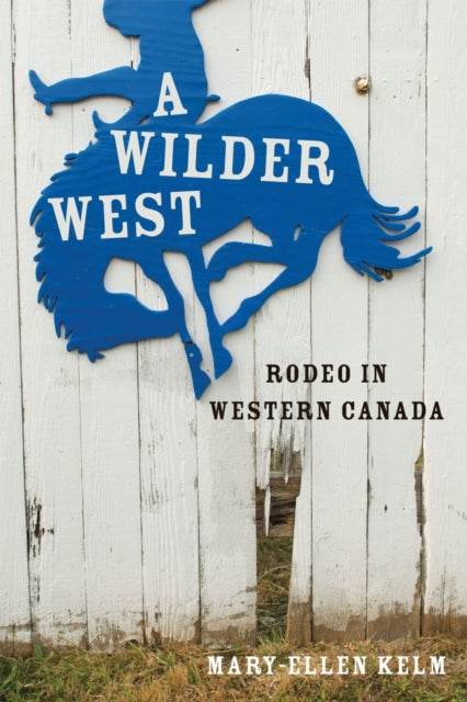 A Wilder West  Rodeo in Western Canada