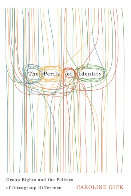 The Perils of Identity: Group Rights and the Politics of Intragroup Difference