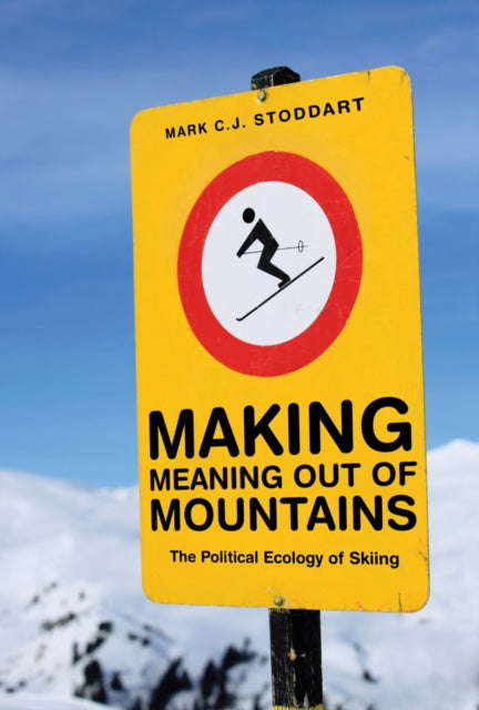 Making Meaning Out of Mountains: The Political Ecology of Skiing