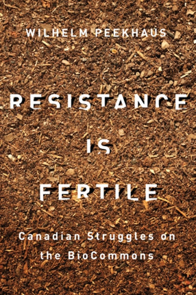 Resistance Is Fertile: Canadian Struggles on the BioCommons