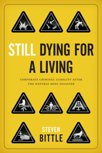 Still Dying for a Living: Corporate Criminal Liability after the Westray Mine Disaster