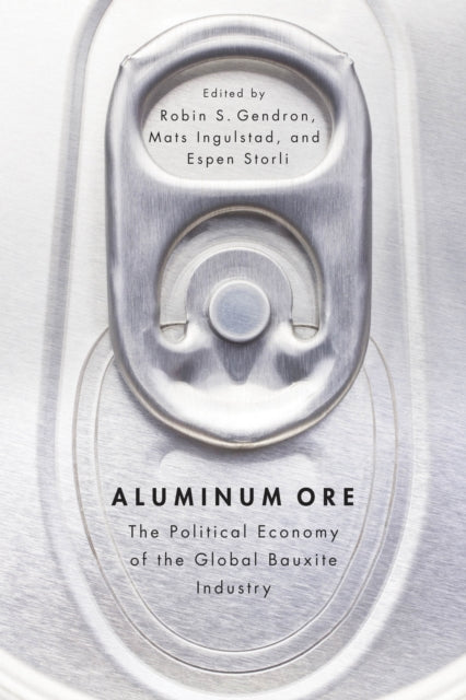 Aluminum Ore: The Political Economy of the Global Bauxite Industry