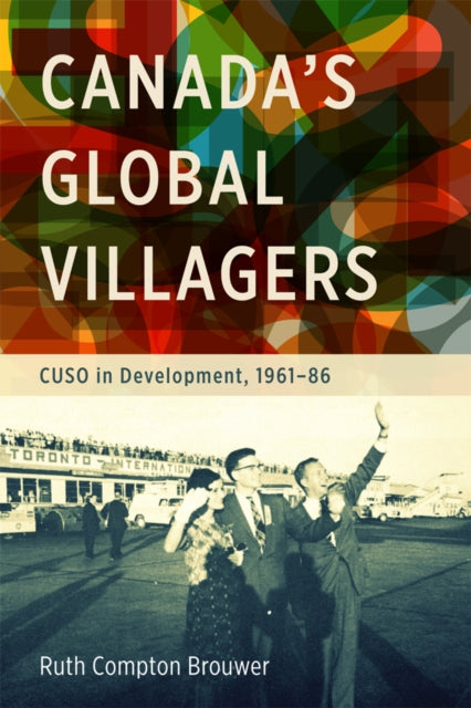 Canada’s Global Villagers: CUSO in Development, 1961-86