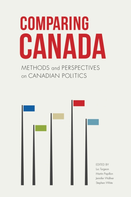 Comparing Canada: Methods and Perspectives on Canadian Politics