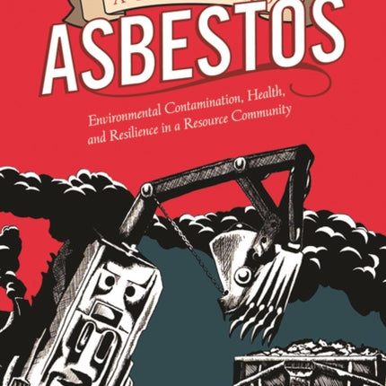 A Town Called Asbestos: Environmental Contamination, Health, and Resilience in a Resource Community