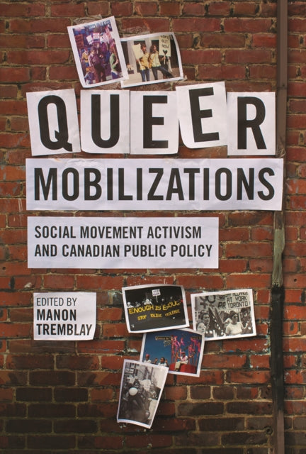 Queer Mobilizations: Social Movement Activism and Canadian Public Policy