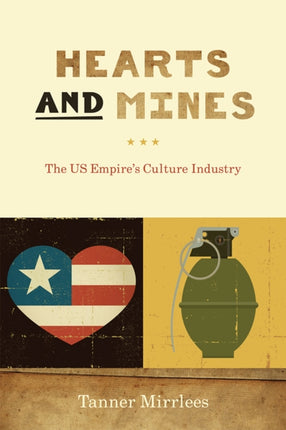 Hearts and Mines: The US Empire’s Culture Industry