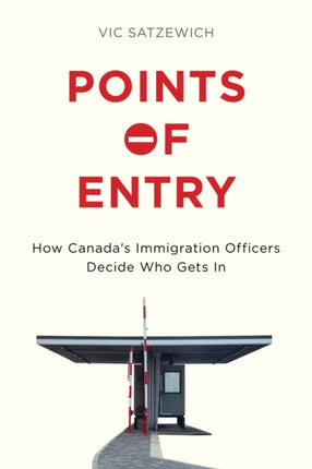 Points of Entry How Canadas Immigration Officers