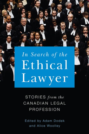 In Search of the Ethical Lawyer: Stories from the Canadian Legal Profession