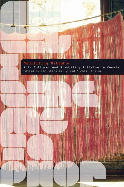 Mobilizing Metaphor  Art Culture and Disability